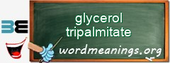 WordMeaning blackboard for glycerol tripalmitate